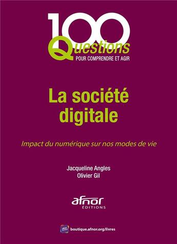 Couverture du livre « La société digitale » de Jacqueline Angles et Olivier Gil aux éditions Afnor