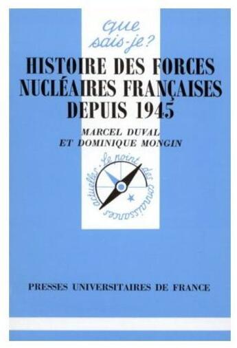 Couverture du livre « Histoire des forces nucléaires françaises depuis 1945 » de Duval/Mongin M./D. aux éditions Que Sais-je ?