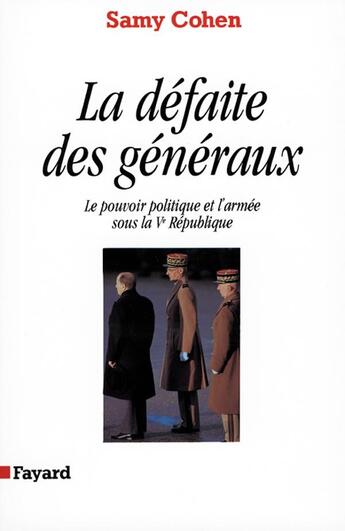 Couverture du livre « La défaite des généraux » de Samy Cohen aux éditions Fayard