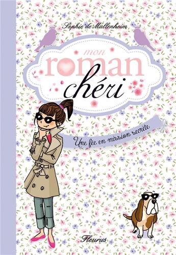 Couverture du livre « Mon roman chéri t.3 ; une fée en mission secrète » de Sophie De Mullenheim aux éditions Fleurus