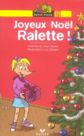 Couverture du livre « Joyeux noël ralette » de Luiz Catani et Jeanine Guion et Jean Guion aux éditions Hatier