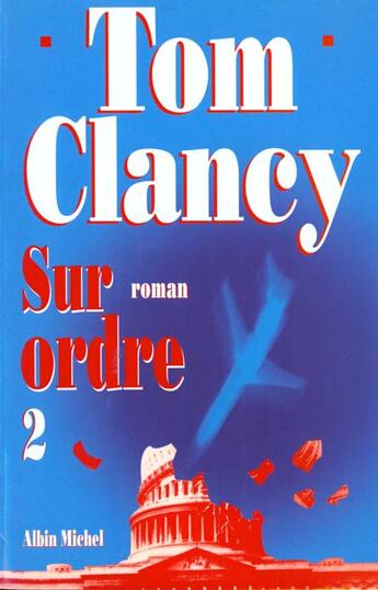 Couverture du livre « Sur ordre - tome 2 » de Tom Clancy aux éditions Albin Michel