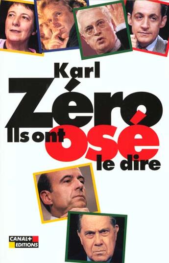 Couverture du livre « Ils Ont Ose Le Dire » de Karl Zero aux éditions Canal +