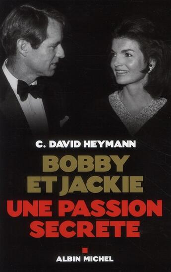 Couverture du livre « Bobby et Jackie ; une passion secrète » de Heymann-D aux éditions Albin Michel