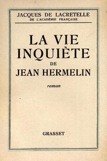 Couverture du livre « La vie inquiète de Jean Hermelin » de De Lacretelle-J aux éditions Grasset