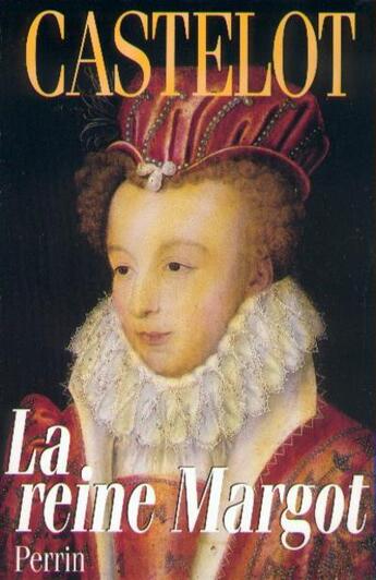 Couverture du livre « La reine margot » de André Castelot aux éditions Perrin