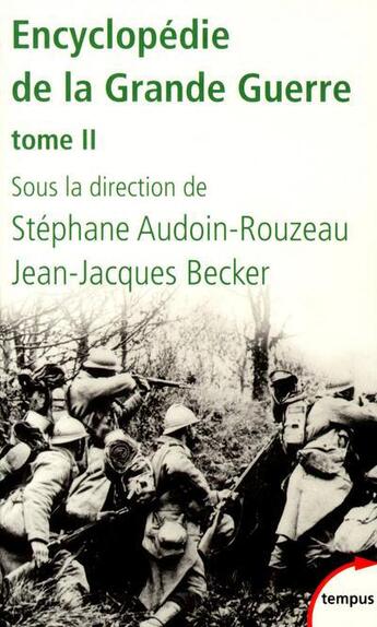 Couverture du livre « Encyclopédie de la Grande Guerre Tome 2 » de Jean-Jacques Becker et Stephane Audoin-Rouzeau aux éditions Tempus/perrin