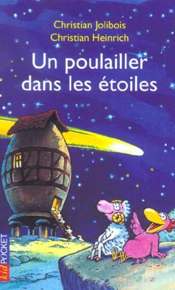 Couverture du livre « Un Poulailler Dans Les Etoiles » de Christian Jolibois et Christian Heinrich aux éditions Pocket Jeunesse