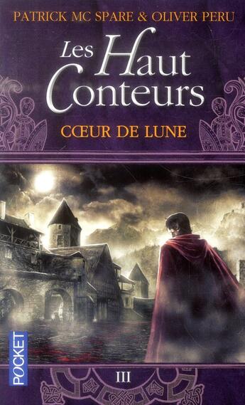 Couverture du livre « Les haut-conteurs ; coeur de lune » de Patrick Mcspare et Olivier Peru aux éditions Pocket