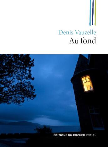 Couverture du livre « Au fond » de Denis Vauzelle aux éditions Rocher