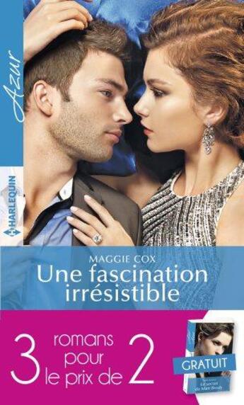 Couverture du livre « Une fascination irrésistible ; pour te reconquérir ; le secret de Matt Brody » de Lindsay Armstrong et Maggie Cox et Anne Mather aux éditions Harlequin