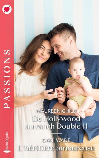 Couverture du livre « De Hollywood au ranch Double H ; L'héritière amoureuse » de Dani Wade et Maureen Child aux éditions Harlequin