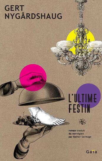 Couverture du livre « L'ultime festin » de Gert Nygardshaug aux éditions Gaia