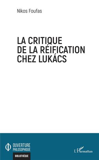 Couverture du livre « La critique de la réification chez Lukacs » de Foufas Nikos aux éditions L'harmattan