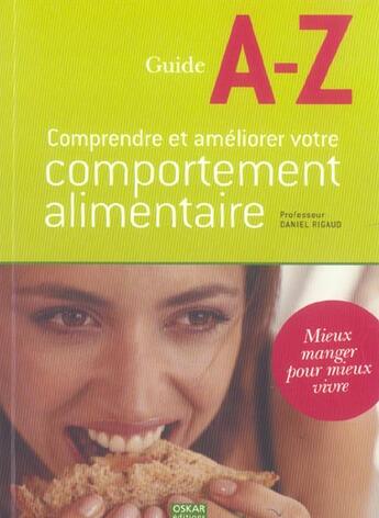 Couverture du livre « Comprendre Et Ameliorer Votre Comportement Alimentaire » de Daniel Rigaud aux éditions Oskar