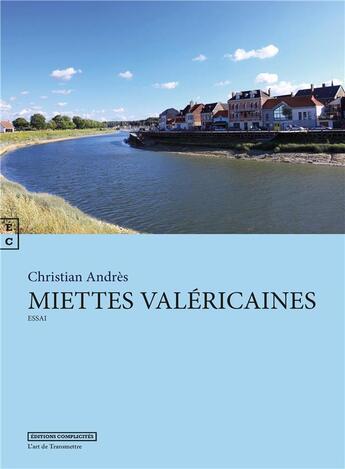 Couverture du livre « Miettes valéricaines » de Christian Andres aux éditions Complicites