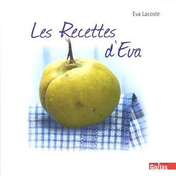 Couverture du livre « Les recettes d'Eva » de Eva Lacoste aux éditions Golias