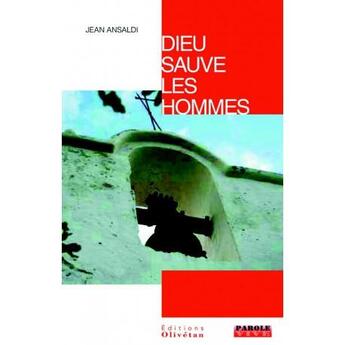 Couverture du livre « Dieu sauve les hommes » de Jean Ansaldi aux éditions Olivetan