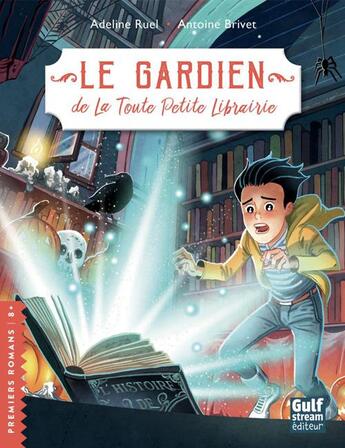 Couverture du livre « La toute petite librairie Tome 2 ; le gardien de la toute petite librairie » de Antoine Brivet et Adeline Ruel aux éditions Gulf Stream