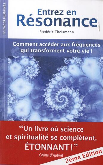 Couverture du livre « Résonance ; explorez vos meilleures fréquences ! » de Frederic Theismann aux éditions Sem Editions