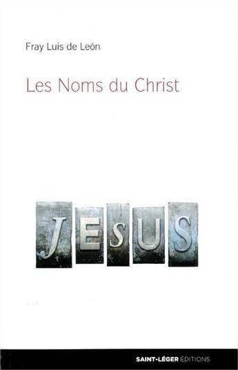 Couverture du livre « Les noms du Christ » de Luis De Leon aux éditions Saint-leger