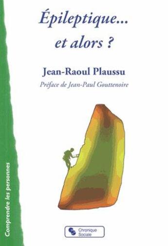 Couverture du livre « Épileptique... et alors ? » de Jean-Raoul Plaussu aux éditions Chronique Sociale