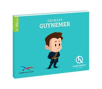 Couverture du livre « Georges Guynemer » de Patricia Crete et Bruno Wennagel et Mathieu Ferret aux éditions Quelle Histoire