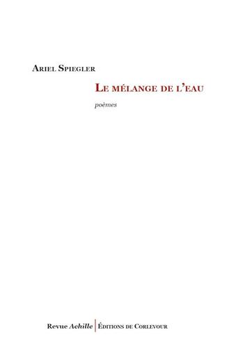 Couverture du livre « Le mélange de l'eau » de Spiegler Ariel aux éditions Corlevour