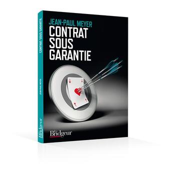 Couverture du livre « Contrat sous garantie » de Jean-Paul Meyer aux éditions Eps Le Bridgeur