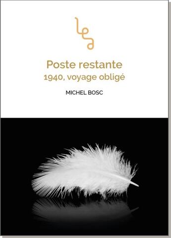 Couverture du livre « Poste restante ; 1940, voyage obligé » de Michel Bosc aux éditions Les Editions Abordables