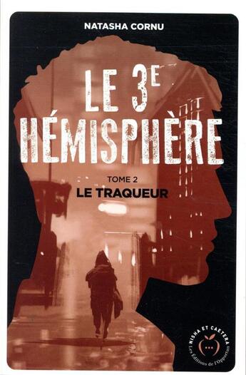 Couverture du livre « Le troisième hémisphère Tome 2 : le traqueur » de Natasha Cornu aux éditions Nisha Et Caetera