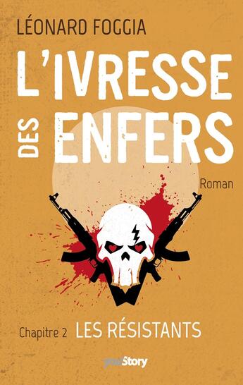 Couverture du livre « L'ivresse des enfers Tome 2 ; les résistants » de Leonard Foggia aux éditions Youstory