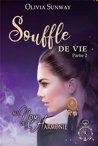 Couverture du livre « Au nom de l'harmonie t.5 : souffle de vie partie 2 -; fantasy urbaine - romance paranormale - bit » de Olivia Sunway aux éditions Editions Temporelles