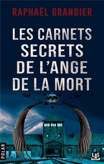 Couverture du livre « Les carnets secrets de l'ange de la mort » de Raphael Grangier aux éditions Lbs