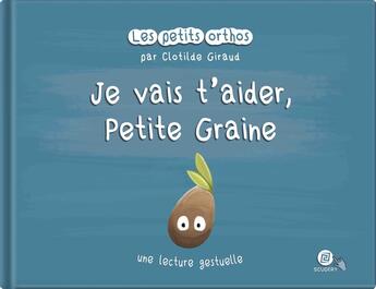 Couverture du livre « Je vais t'aider, petite graine » de Clotilde Giraud et Ludovic Giraud aux éditions Scudery