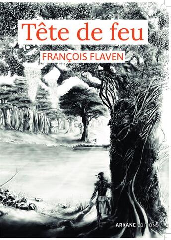 Couverture du livre « Tête de feu » de François Flaven aux éditions Arkane Editions