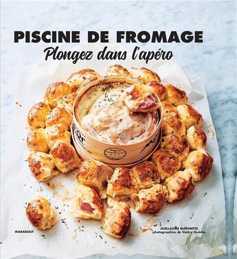 Couverture du livre « Piscine de fromages ; plongez dans l'apéro » de Valery Guedes et Guillaume Marinette aux éditions Marabout