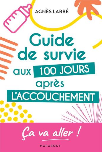 Couverture du livre « Guide de survie aux 100 jours après l'accouchement » de Agnes Labbe aux éditions Marabout