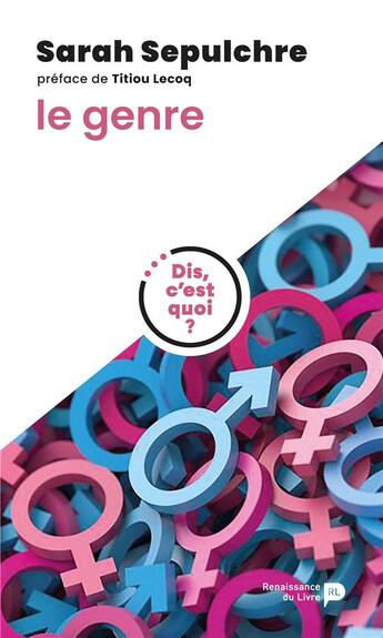 Couverture du livre « Dis, c'est quoi le genre ? » de Sarah Sepulchre aux éditions Renaissance Du Livre