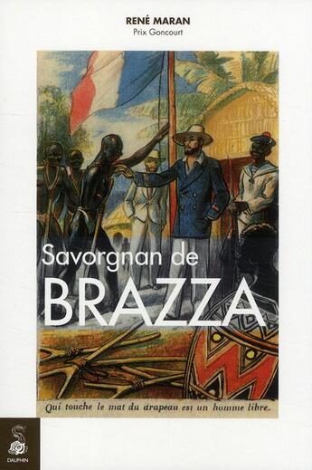 Couverture du livre « Savorgnan de Brazza » de René Maran aux éditions Dauphin