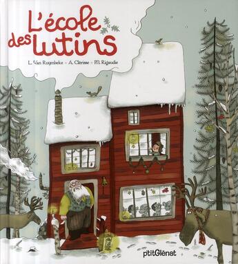 Couverture du livre « L'école des lutins » de Mylene Rigaudie et Alexandre Clerisse et Laurence Van Ruymbeke aux éditions Glenat Jeunesse