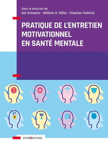 Couverture du livre « Pratique de l'entretien motivationnel en santé mentale » de William R. Miller et Stephen Rollnick et Hal Arkowitz aux éditions Intereditions