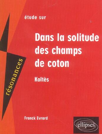 Couverture du livre « Koltes, dans la solitude des champs de coton » de Evrard aux éditions Ellipses Marketing