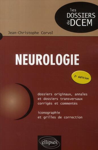 Couverture du livre « Neurologie (2e édition) » de Jean-Christophe Corvol aux éditions Ellipses