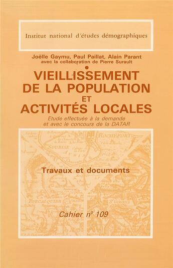 Couverture du livre « Vieillissement de la population et activités locales » de Paul Paillat et Joelle Gaymu et Alain Parant aux éditions Ined