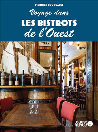 Couverture du livre « Voyage dans les bistrots de l'ouest » de Pierrick Bourgault aux éditions Ouest France