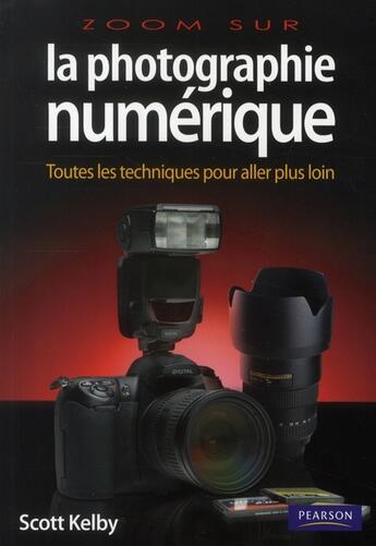 Couverture du livre « La photographie numérique t.2 » de Scott Kelby aux éditions Pearson