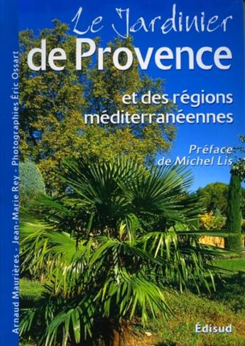 Couverture du livre « Jardinier de provence le » de Maurieres A/Rey Eric aux éditions Edisud