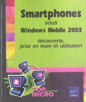 Couverture du livre « Smartphones sous windows mobile 2003 : decouverte, prise en main et utilisation » de Patrick Antouly aux éditions Eni