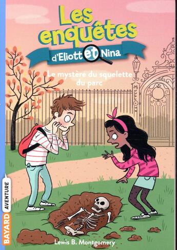 Couverture du livre « Les enquêtes d'Eliott et Nina Tome 12 : le mystère du squelette du parc » de Isabelle Maroger et Lewis B. Montgomery aux éditions Bayard Jeunesse